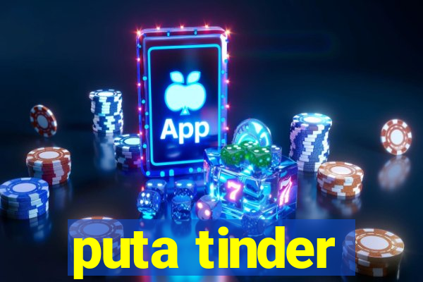 puta tinder